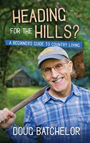Heading for the Hills? A Beginners Guide to Country Living