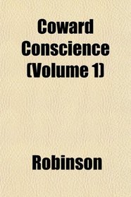 Coward Conscience (Volume 1)