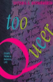 Too Queer: Essays from a Radical Life