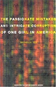 The Passionate Mistakes and Intricate Corruption of One Girl in America (Native Agents)