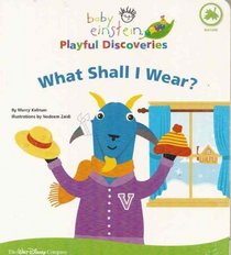BABY EINSTEIN PLAYFUL DISCOVERIES WHAT SHALL I WEAR? (BABY EINSTEIN, PLAYFUL DISCOVERIES BOARD BOOKS)