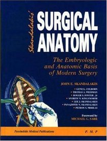 Surgical Anatomy: The Embryologic And Anatomic Basis Of Modern Surgery