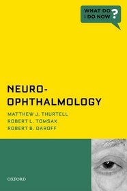 Neuro-Ophthalmology (What Do I Do Now)