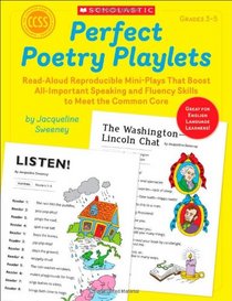 Perfect Poetry Playlets: Read-Aloud Reproducible Mini Plays That Boost All-Important Speaking and Fluency Skills to Meet the Common Core