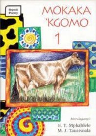 Mokaka' Kgomo: Northern Sotho Poetry 1