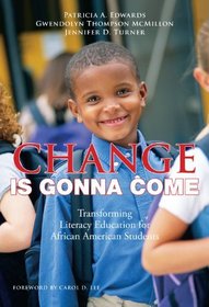 Change Is Gonna Come: Transforming Literacy Education for African American Students (Language and Literacy)