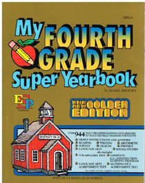 My Fourth Grade Super Yearbook (My Fourth Grade Super Yearbook, The New Golden Edition, MFG-4)