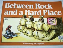 Between A Rock And Hard Place