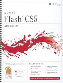 Flash Cs5 Professional: Advanced, ACA Edition + Certblaster, Student Manual (Ilt)