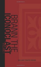 The Complete Works of Brann the Iconoclast, Volume 1