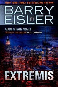 Extremis (Previously published as The Last Assassin) (A John Rain Novel)