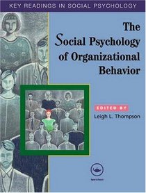 Social Psychology of Organizational Behavior: Key Readings (Key Readings in Social Psychology)