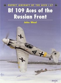 Bf 109 Aces of the Russian Front (Osprey Aircraft of the Aces No 37)