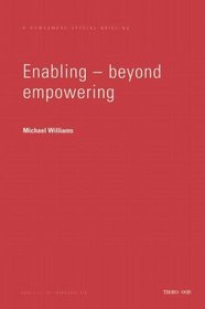Enabling Beyond Empowerment (Thorogood Reports)