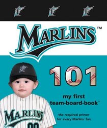 Florida Marlins 101 (101 My First Team-Board-Books)