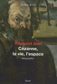 Cezanne, la vie, l'espace (Fiction & Cie) (French Edition)