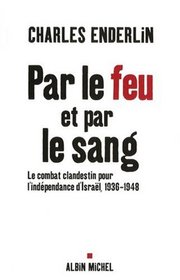 Par Le Feu Et Par Le Sang (Histoire) (French Edition)