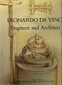 Leonardo Da Vinci: Engineer and Architect (Montreal Museum of Fine Arts)