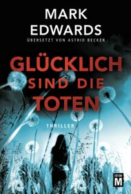 Glcklich sind die Toten (German Edition)