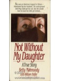 Not Without My Daughter- A true Story