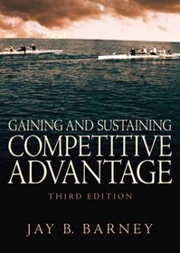 Gaining and  Sustaining Competitive Advantage (3rd Edition)
