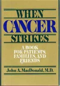 When cancer strikes: A book for patients, families, and friends
