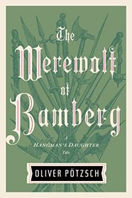 The Werewolf of Bamberg (Hangman's Daughter, Bk 5)