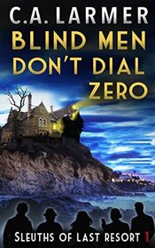 Blind Men Don't Dial Zero (Sleuths of Last Resort)