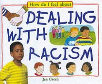 How Do I Feel About Dealing with Racism (How Do I Feel About)