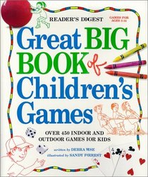 Readers Digest Great Big Book of Children's Games (Over 450 Indoor and Outdoor Games for Kids)