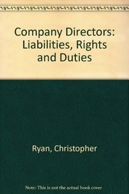 Company Directors: Liabilities, Rights and Duties