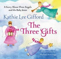 The Three Gifts: A Story About Three Angels and the Baby Jesus