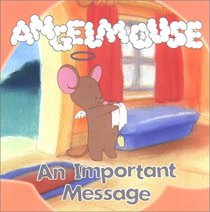 Angelmouse: An Important Message