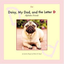 Daisy, My Dad, and the Letter D (Alphabet Friends)