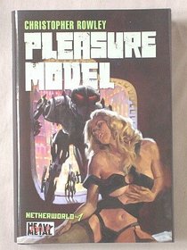 Heavy Metal Pulp: Pleasure Model (Netherworld, 1)