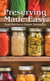 Preserving Made Easy: Small Batches and Simple Techniques