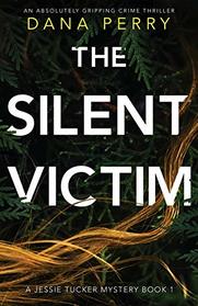 The Silent Victim (Jessie Tucker, Bk 1)