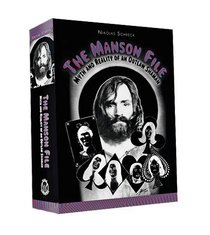 The Manson File Myth and Reality of an Outlaw Shaman