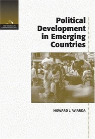 Political Development in Emerging Countries (New Horizons in Comparative Politics)