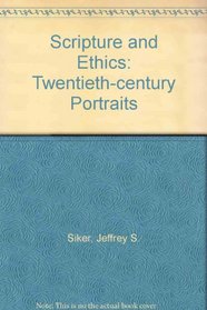 Scripture and Ethics: Twentieth-Century Portraits