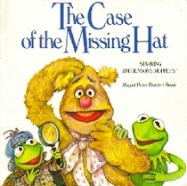 The case of the missing hat: Starring Jim Henson's Muppets