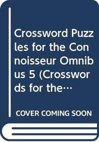 Crossword Puzzles for the Connoisseur Omnibus 5