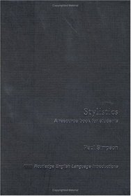 Stylistics: A Resource Book for Students (Routledge English Language Introductions Series.)