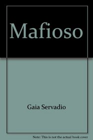 Mafioso: A history of the Mafia from its origins to the present day (A Delta book)