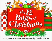 The 12 Bugs of Christmas : A Pop-up Christmas Counting Book by David A. Carter