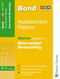 Bond Assessment Papers: Starter Papers in Non-verbal Reasoning 6-7 Years