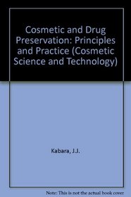 Cosmetic and Drug Preservation (Cosmetic Science and Technology Series, Vol 1)