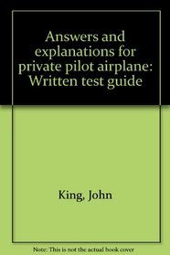 Answers and explanations for private pilot airplane: Written test guide