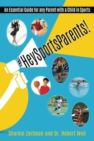 #HeySportsParents: An Essential Guide for any Parent with a Child in Sports