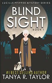 BLIND SIGHT (Lucille Pfiffer Mystery Series)